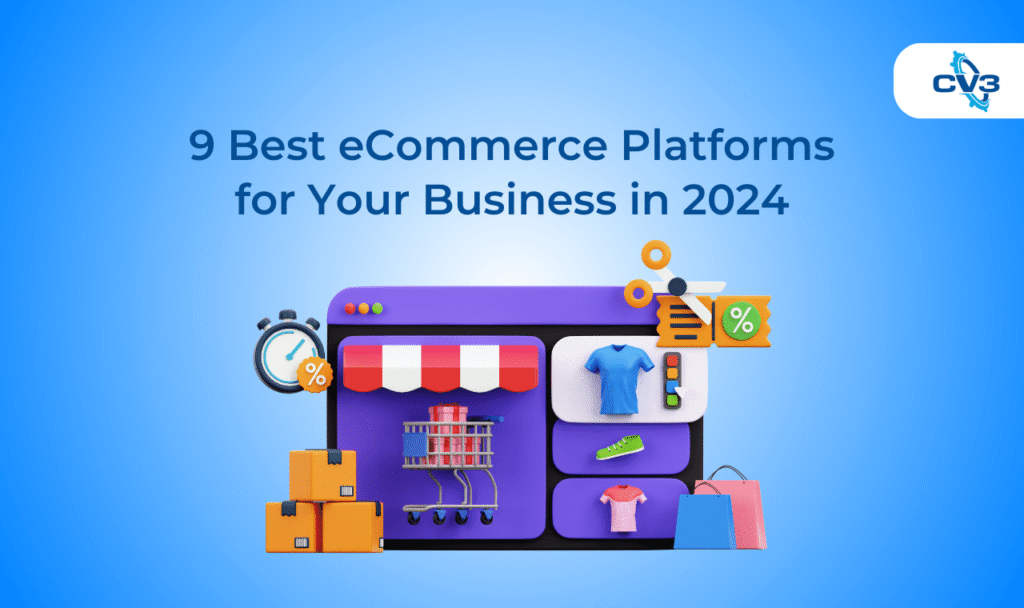 9 Best eCommerce Platforms for Your Business in 2024