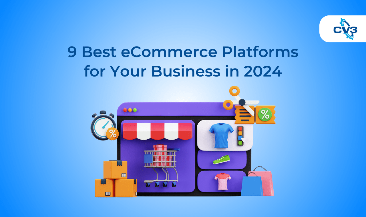 9 Best eCommerce Platforms for Your Business in 2024