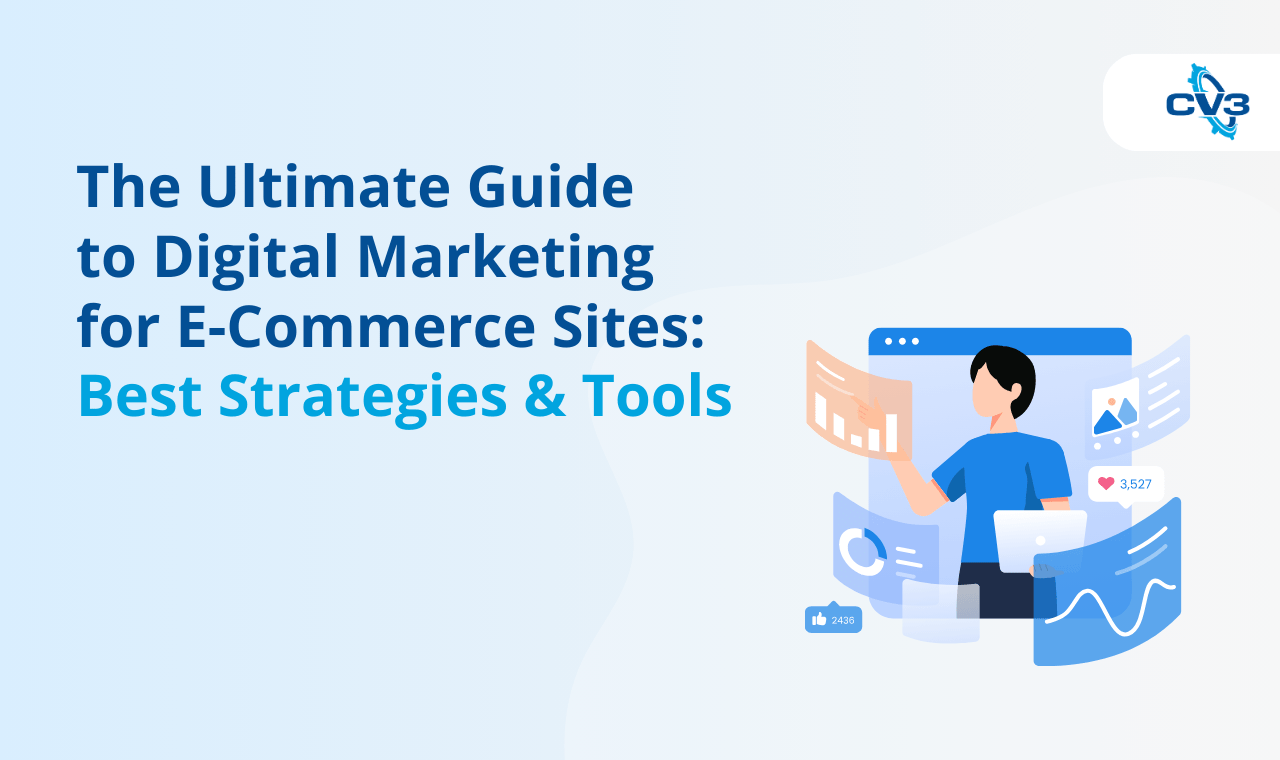 The Ultimate Guide to Digital Marketing for eCommerce Sites Best Strategies & Tools