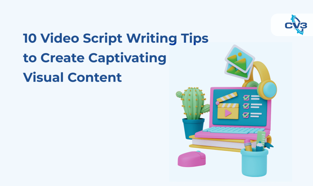 Video Script Writing Tips